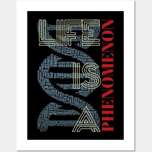 Life Is A Phenomenon Posters and Art